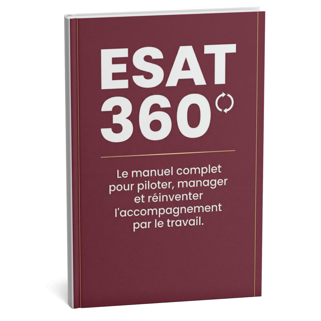 ESAT 360° — Le guide complet pour piloter et manager en ESAT