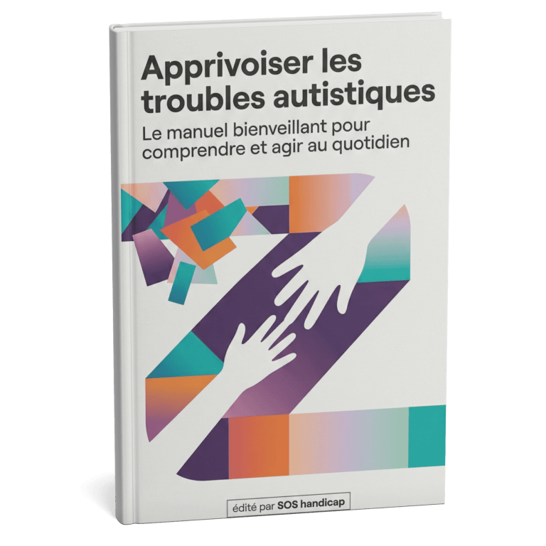 Apprivoiser les troubles autistiques — Le manuel bienveillant